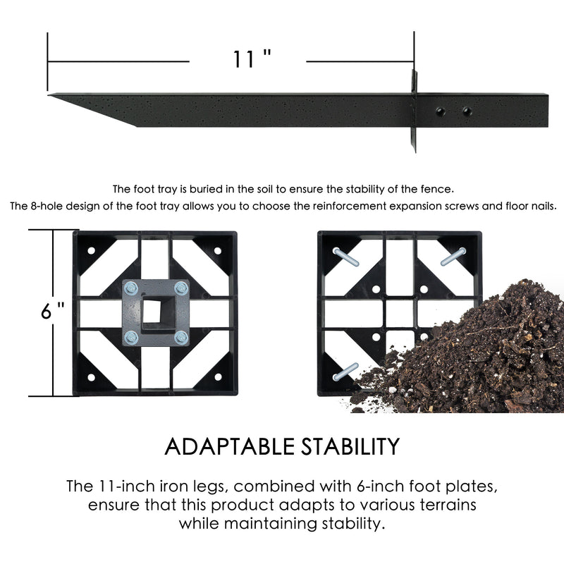 This image details the stability - enhancing features of an outdoor fence. It shows an 11 - inch iron leg, a 6 - inch foot plate with an 8 - hole design, and an illustration of the foot tray being buried in soil. The text explains that the foot tray ensures fence stability, the 8 - hole design allows for different reinforcement options like expansion screws and floor nails, and the combination of iron legs and foot plates adapts to various terrains. Outdoor Fence: Features for Adaptable Stability. 